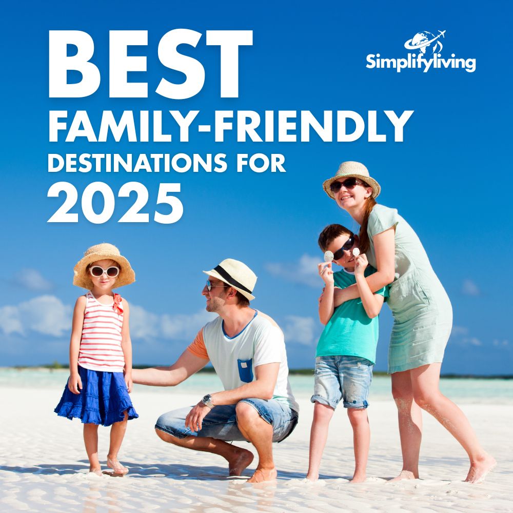 Best Family-Friendly Destinations for 2025